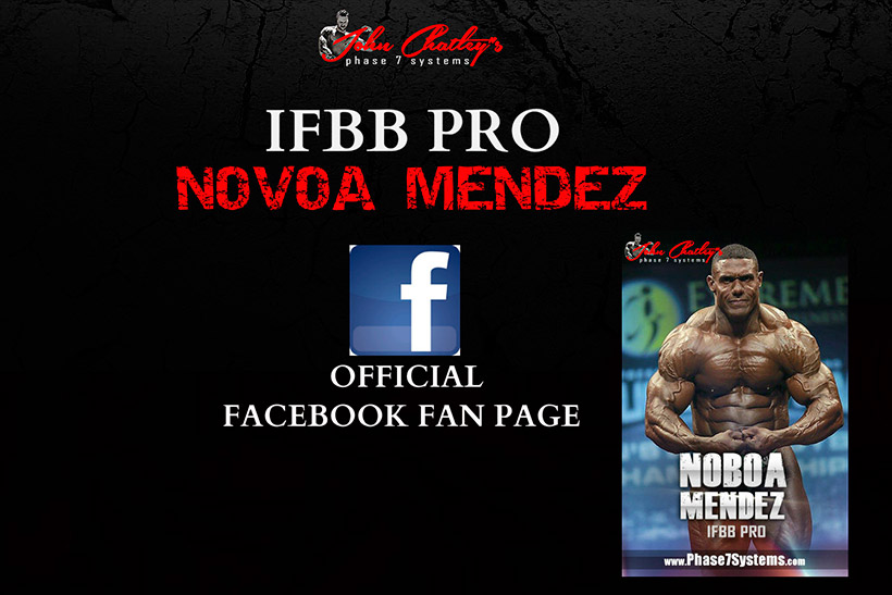 PHASE 7 IFBB PRO NOVOA MENDEZ – OFFICIAL FACEBOOK FAN PAGE RELEASE